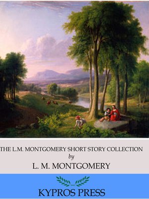 cover image of The L.M. Montgomery Short Story Collection